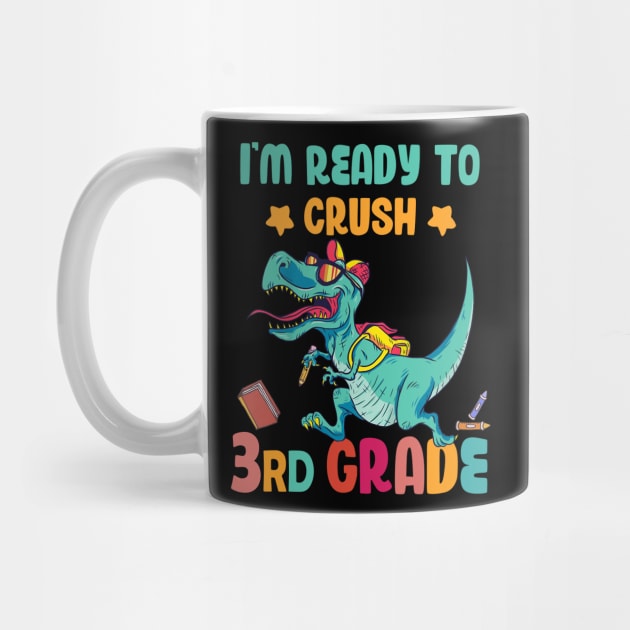 Back To School I'm Ready To Crush 3rd Grade Dinosaur by Benko Clarence